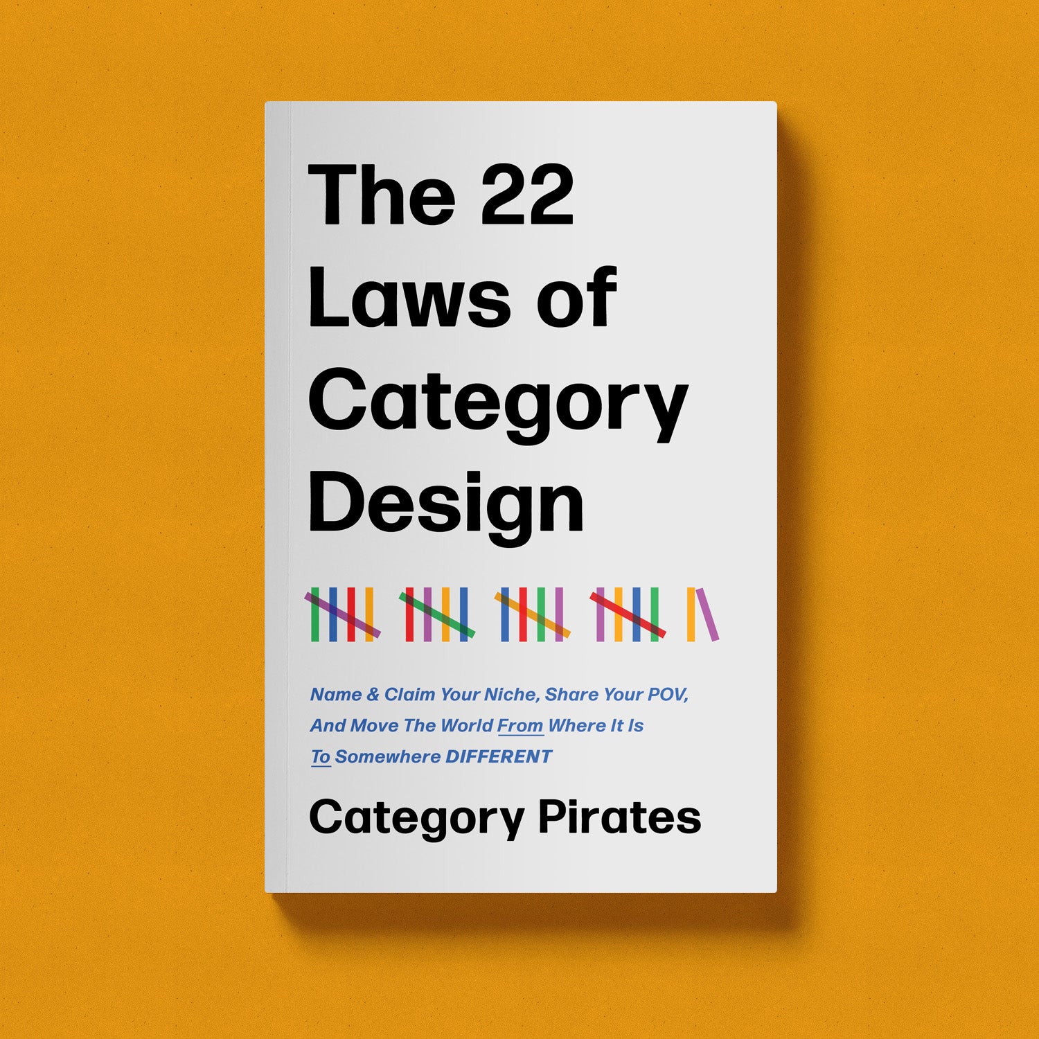 The 22 Laws of Category Design: Name & Claim Your Niche, Share Your POV, And Move The World From Where It Is To Somewhere Different (PDF)
