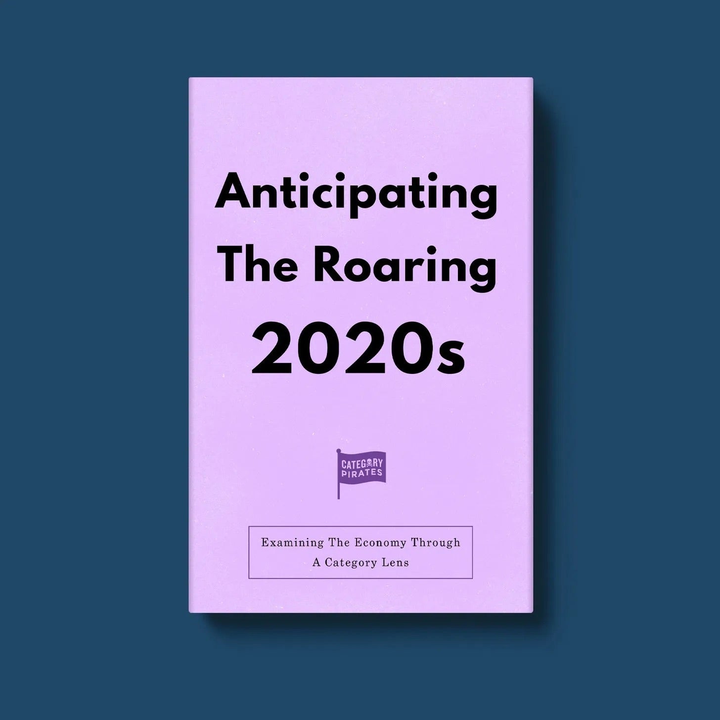 Anticipating The Roaring 2020s: Examining The Economy Through A Category Lens