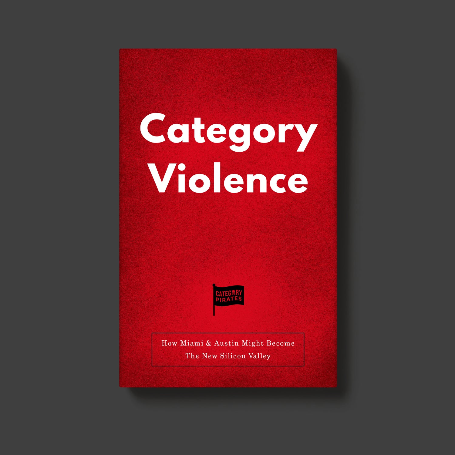 Category Violence: How Miami & Austin Might Become The New Silicon Valley
