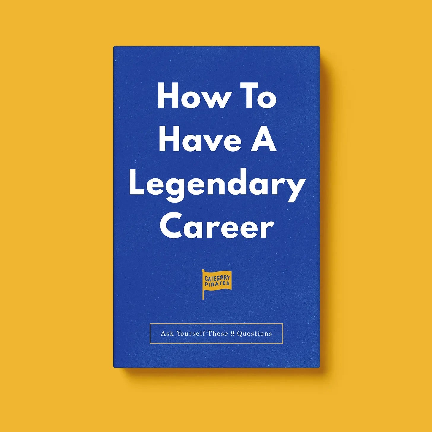 How To Have A Legendary Career: Ask Yourself These 8 Questions