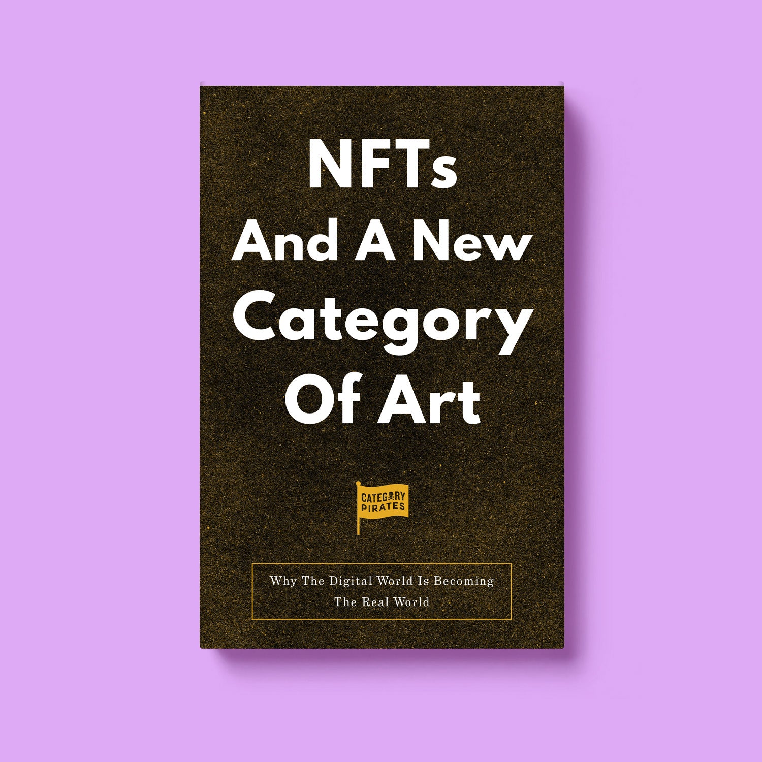 NFTs And A New Category Of Art: Why The Digital World Is Becoming The Real World