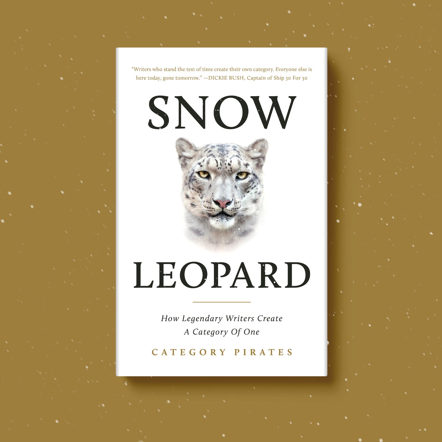 Snow Leopard: How Legendary Writers Create A Category Of One (eBook)