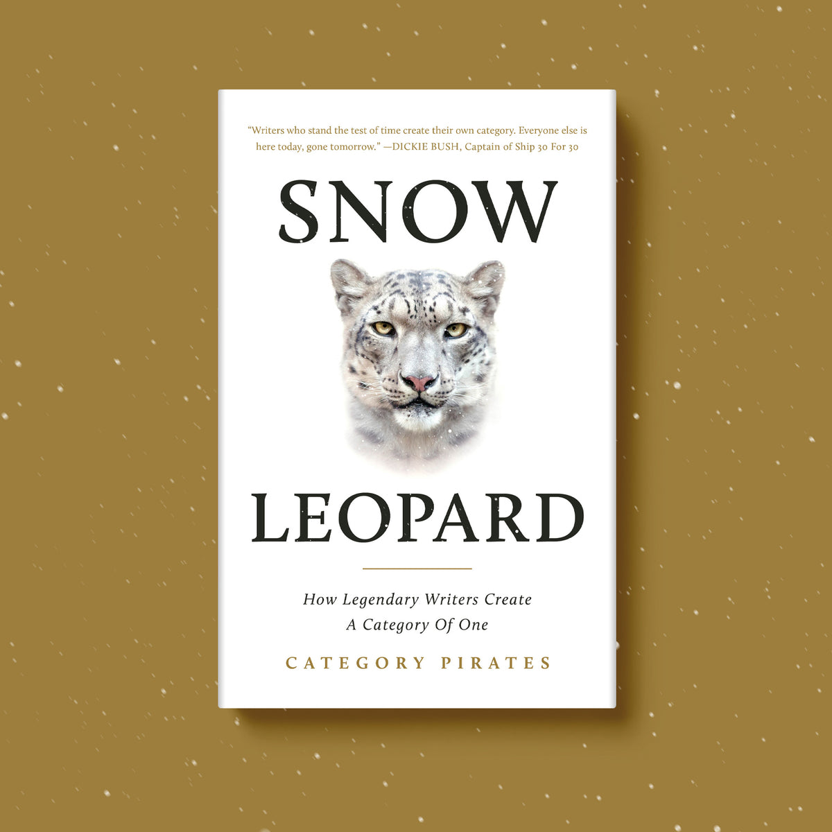 Snow Leopard: How Legendary Writers Create A Category Of One (eBook for Founders)