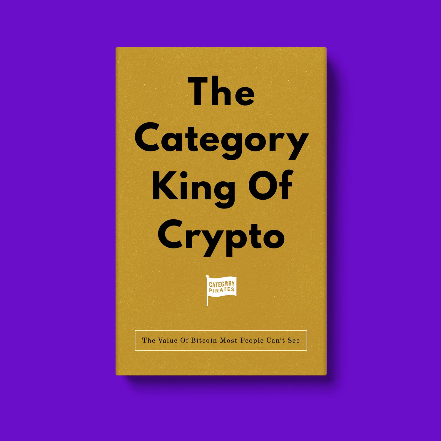 The Category King Of Crypto: The Value Of Bitcoin Most People Can't See