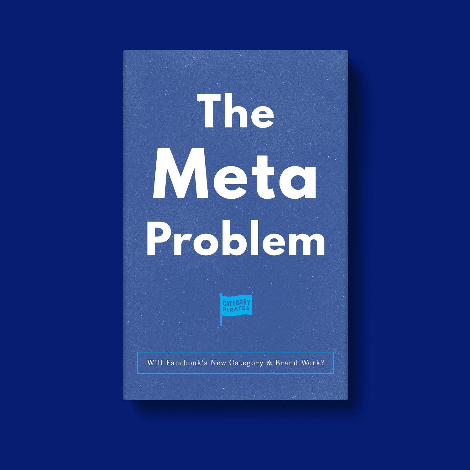 The Meta Problem: Will Facebook’s New Category & Brand Work?